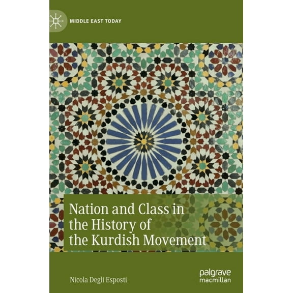 Middle East Today Nation and Class in the History of the Kurdish Movement, (Hardcover)