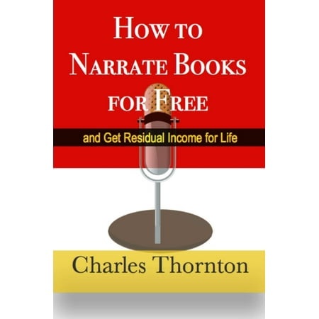 How to Narrate Books for Free and Get Residual Income for Life -