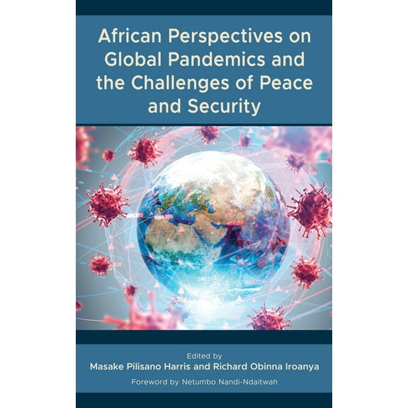 Africa: Past, Present & Prospects African Perspectives on Global Pandemics and the Challenges of Peace and Security, (Hardcover)