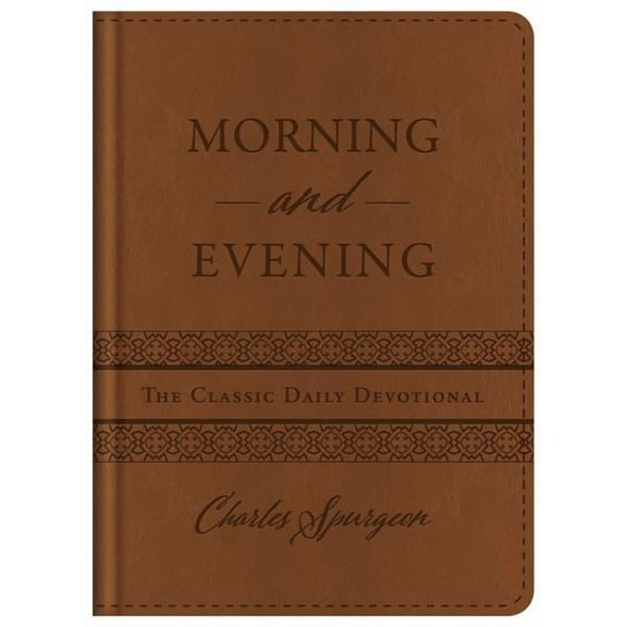 MORNING AND EVENING: THE CLASSIC DAILY DEVOTIONAL