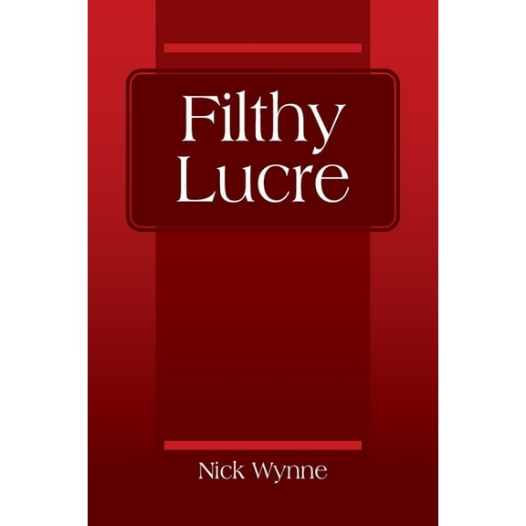 Filthy Lucre, (Paperback)