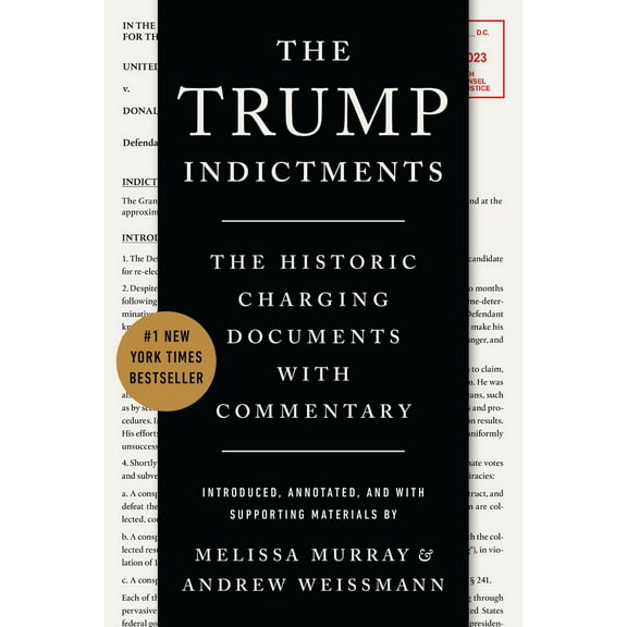 Pre-Owned The Trump Indictments: The Historic Charging Documents with Commentary (Paperback) 1324079207 9781324079200