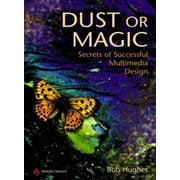 Dust or Magic: Secrets of Successful Multimedia Design [Paperback - Used]