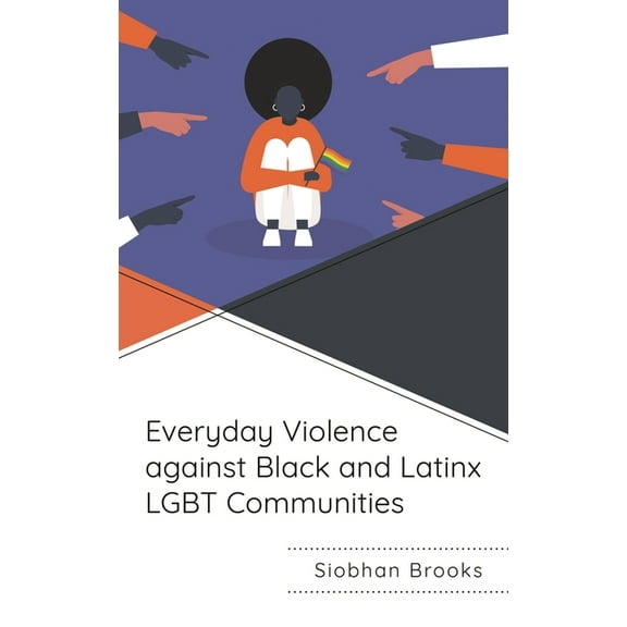Everyday Violence Against Black and Latinx LGBT Communities, (Paperback)