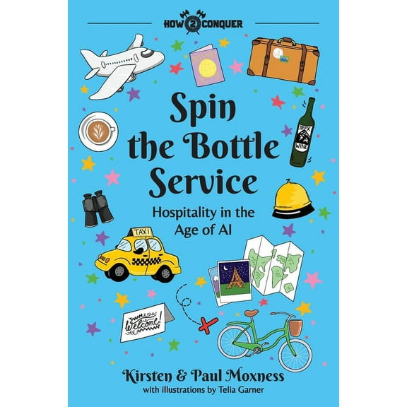 Spin the Bottle Service: Hospitality in the Age of AI, (Paperback)