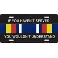 thumbnail image 2 of If You Haven't Served You Wouldn't Understand Metal License Plate, 2 of 2