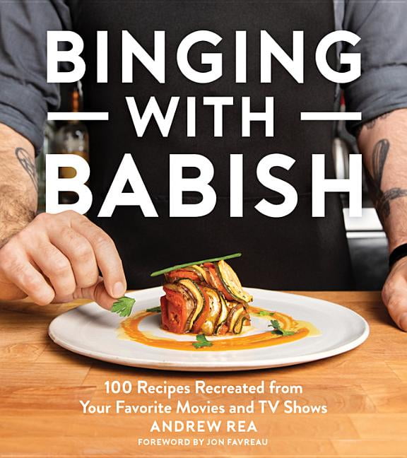 Binging with Babish 100 Recipes Recreated from Your Favorite Movies