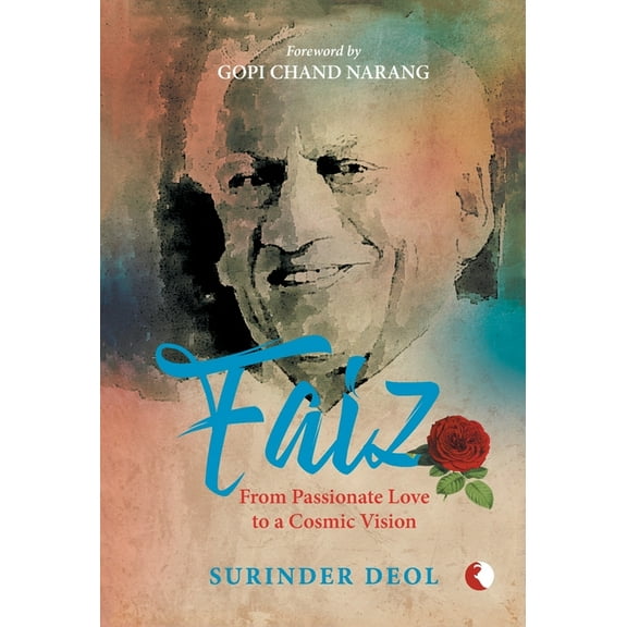 Faiz: From Passionate Love to a Cosmic Vision, (Hardcover)