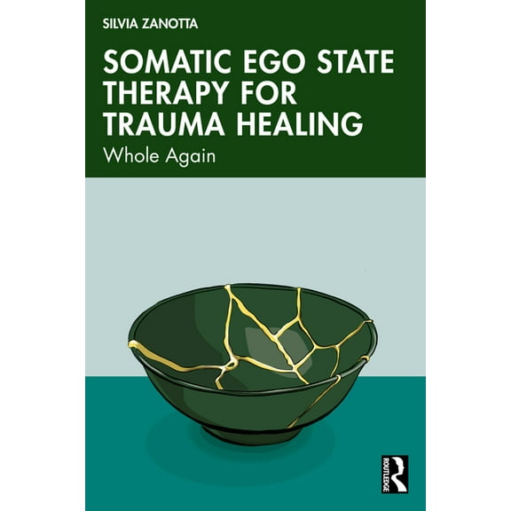 Somatic Ego State Therapy for Trauma Healing: Whole Again, (Paperback)