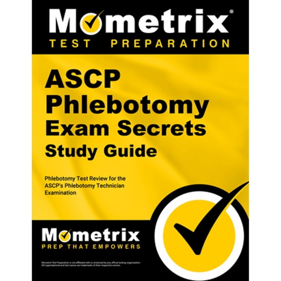 Pre-Owned ASCP Phlebotomy Exam Secrets Study Guide : Phlebotomy Test Review for the ASCP's Phlebotomy Technician Examination (Paperback) 9781630940096