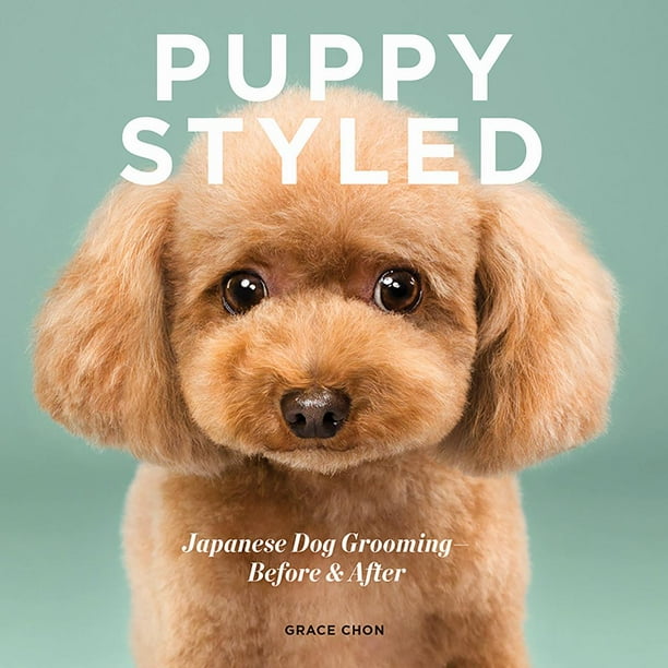 Puppy Styled Japanese Dog Grooming Before & After (Hardcover)