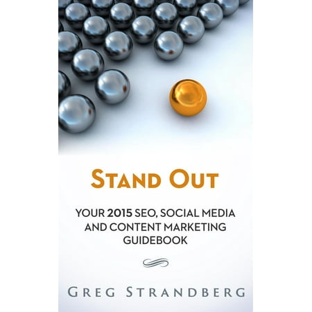 Stand Out: Your 2015 SEO, Social Media and Content Marketing Guidebook - (Best Social Media For Seo)