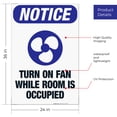 thumbnail image 3 of Turn On Fan While Room Is Occupied Sign, OSHA Notice Sign, 24x36 Corrugated Plastic, 3 of 7