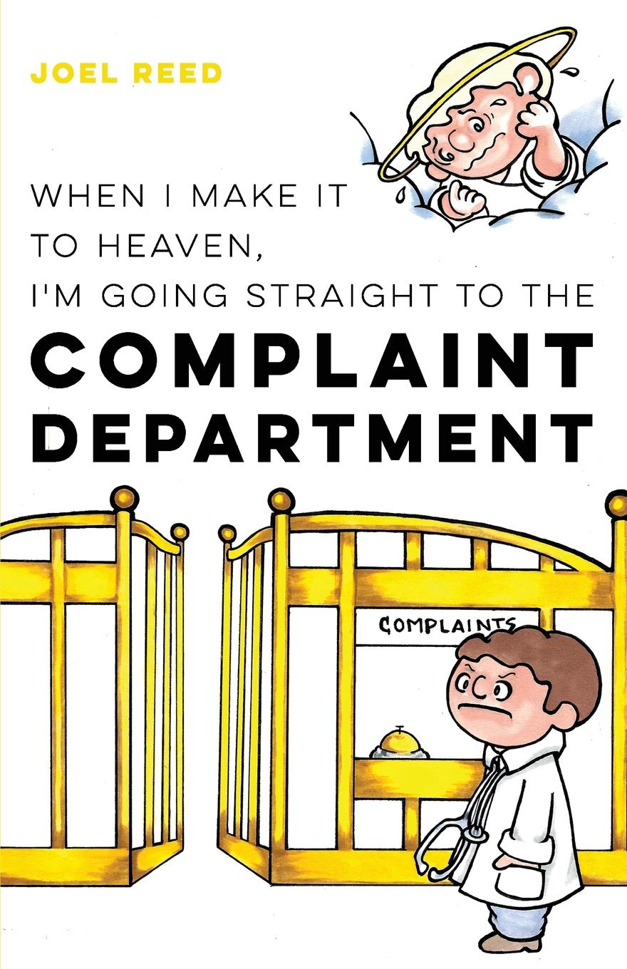 When I Make It to Heaven, I'm Going Straight to the Complaint