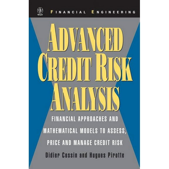 Wiley Financial Engineering Advanced Credit Risk Analysis: Financial Approaches and Mathematical Models to Assess, Price, and Manage Credit Risk, Book 73, (Hardcover)