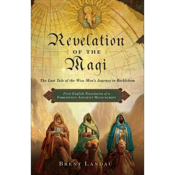 Pre-Owned Revelation of the Magi: The Lost Tale of the Wise Men’s Journey to Bethlehem (Hardcover) 0061947032 9780061947032