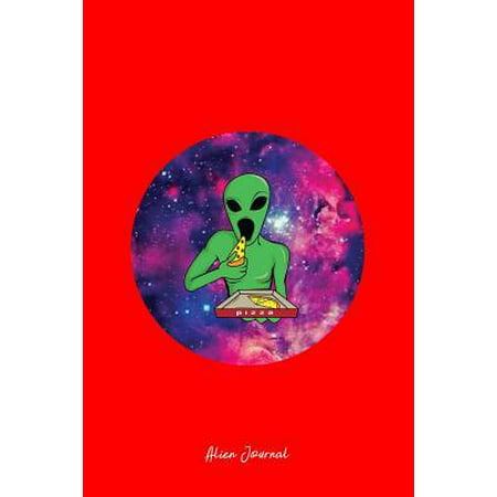 Alien Journal: Lined Journal - Pizza Alien Galaxy Cool Fun-ny UFO Food Space Gift - Red Ruled Diary, Prayer, Gratitude, Writing, Trav (Best Canned Pizza Sauce Reviews)
