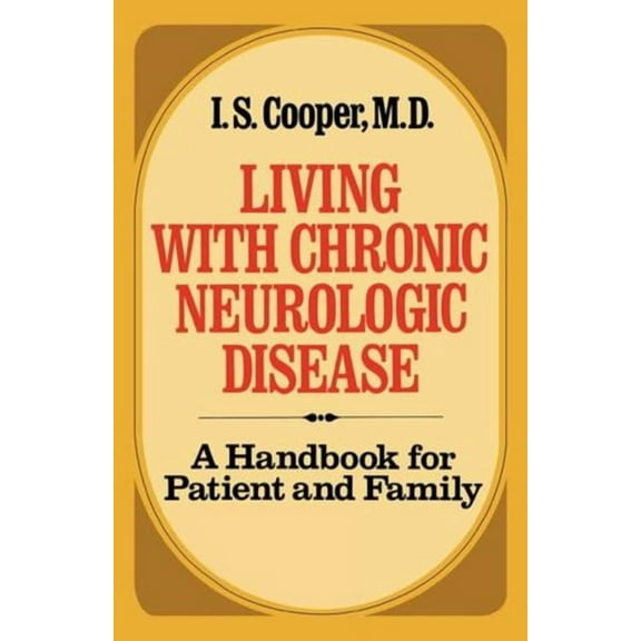 Living with Chronic Neurologic Disease: A Handbook for Patient and Family, (Paperback)
