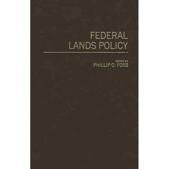 Contributions in Political Science Federal Lands Policy, (Hardcover)