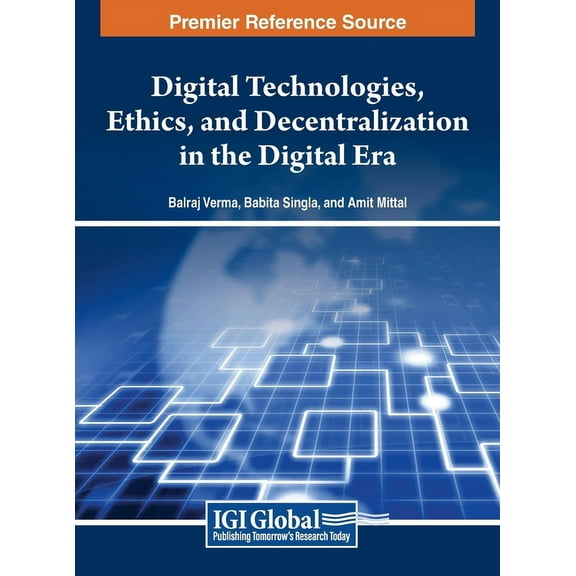 Digital Technologies, Ethics, and Decentralization in the Digital Era, (Hardcover)