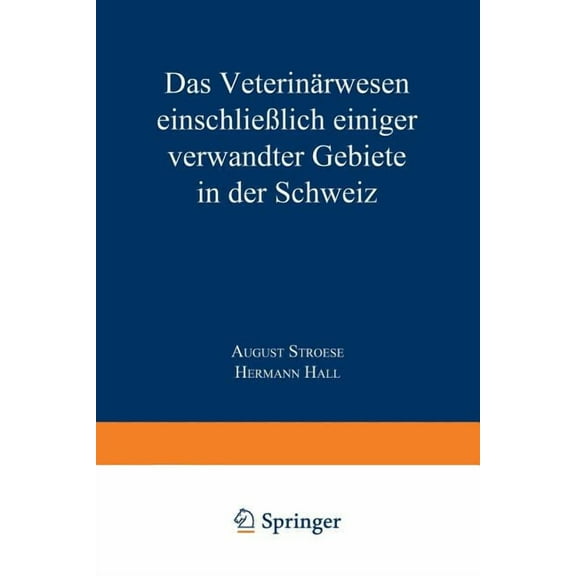Das Veterinärwesen Einschließlich Einiger Verwandter Gebiete in Der Schweiz: Nach Berichten Des Kaiserlichen Generalkons, (Paperback)