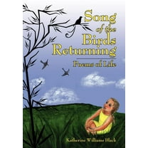 Song of the Birds Returning : Poems of Life