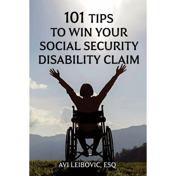 101 Tips to Win Your Social Security Disability Claim, (Paperback)