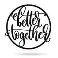 thumbnail image 2 of RealSteel: "Better Together Wall Sign" – Handcrafted Metal Décor for Cherished Relationships and True Love (24"/TS), 2 of 10