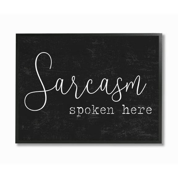 The Stupell Home Decor Collection Sarcasm Spoken Here Wall Art