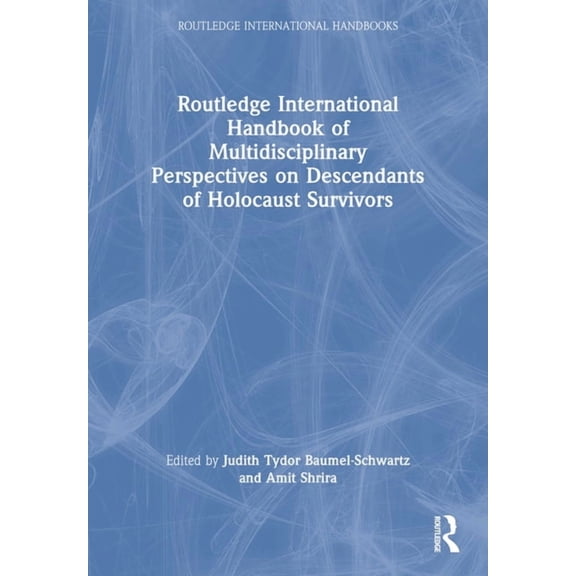 Routledge International Handbooks Routledge International Handbook of Multidisciplinary Perspectives on Descendants of Holocaust Survivors, (Paperback)