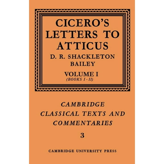 Cambridge Classical Texts and Commentari Cicero: Letters to Atticus: Volume 1, Books 1-2, Book 3, (Paperback)