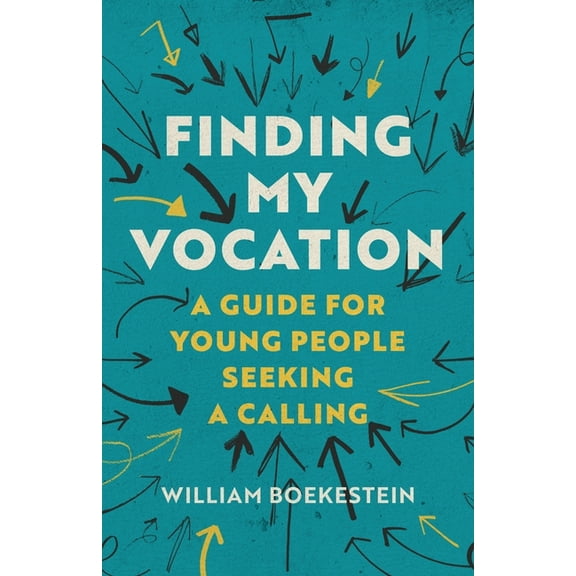 Finding My Vocation: A Guide for Young People Seeking a Calling, (Paperback)