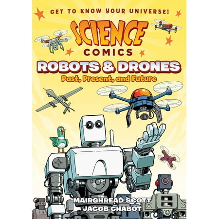 1.25 Ct Past Present - Science Comics: Robots and Drones : Past, Present, and Future