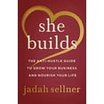 thumbnail image 2 of She Builds: The Anti-Hustle Guide to Grow Your Business and Nourish Your Life, (Hardcover), 2 of 3
