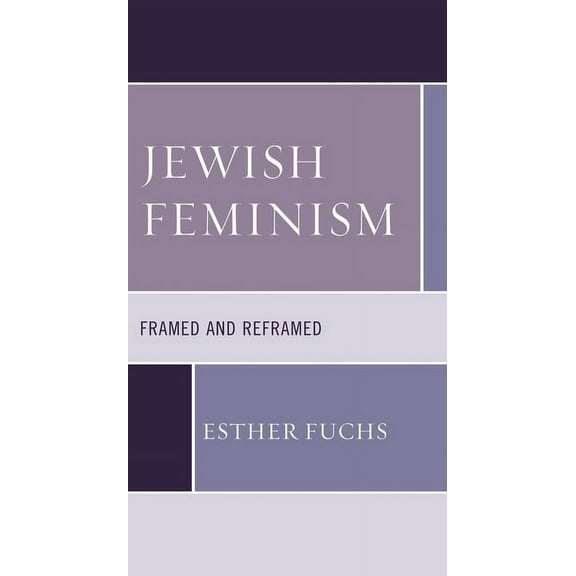 Feminist Studies and Sacred Texts Jewish Feminism: Framed and Reframed, (Paperback)