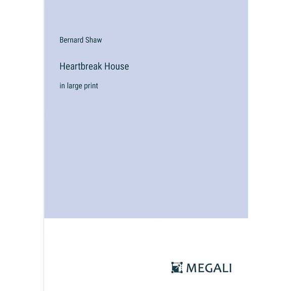 Heartbreak House: in large print (Paperback)