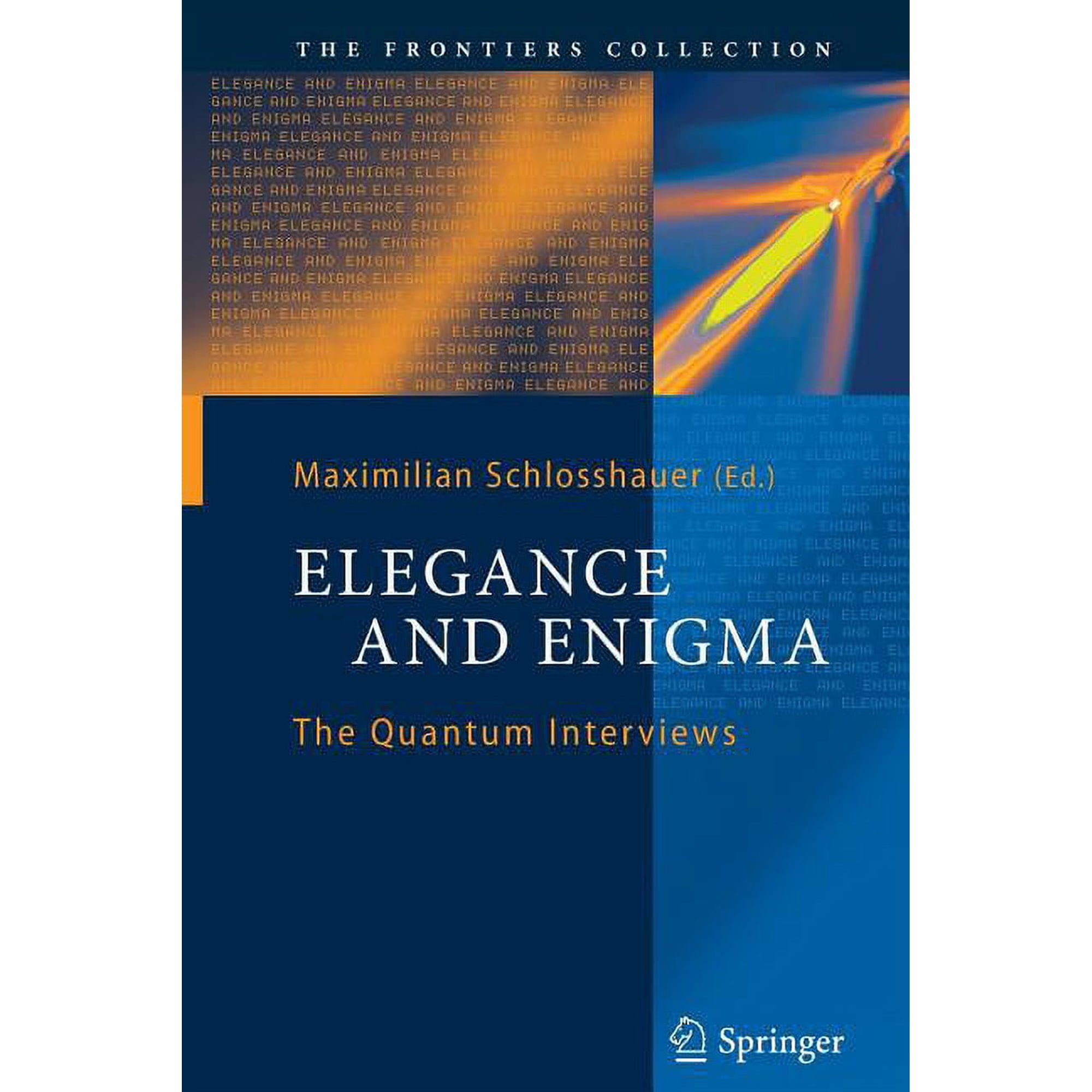 Frontiers Collection Elegance and Enigma: The Quantum Interviews (Paperback)