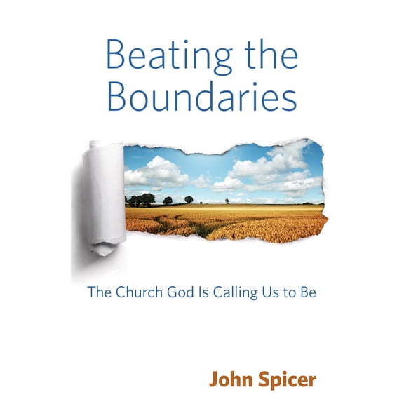 Beating the Boundaries: The Church God Is Calling Us to Be, (Paperback)