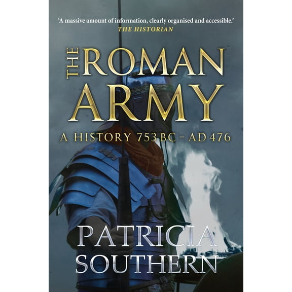 The Roman Army: A History 753bc-Ad476, (Paperback)