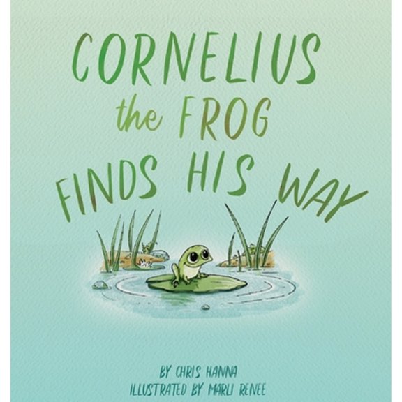 Pre-Owned Cornelius the Frog Finds His Way (Hardcover) 173418020X 9781734180206