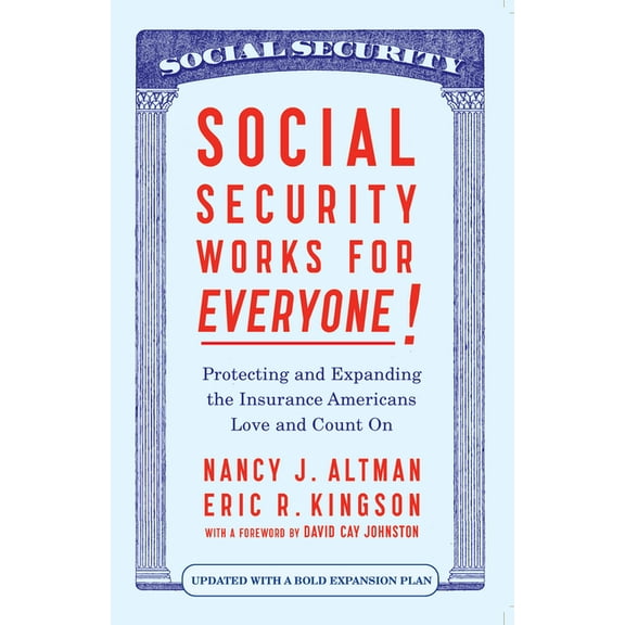 Social Security Works for Everyone!: Protecting and Expanding America's Most Popular Social Program, (Paperback)