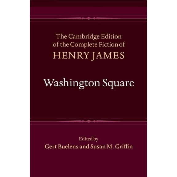 Cambridge Edition of the Complete Fictio Washington Square, (Paperback)