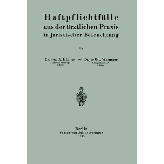 HaftpflichtfÃ¤lle Aus Der Ãrztlichen PRAXIS in Juristischer Beleuchtung, (Paperback)