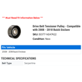 thumbnail image 2 of Drive Belt Tensioner Pulley - Compatible with 2008 - 2018 Buick Enclave 2009 2010 2011 2012 2013 2014 2015 2016 2017, 2 of 2