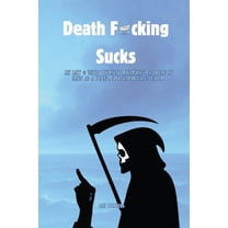 Death F*cking Sucks, (Paperback)