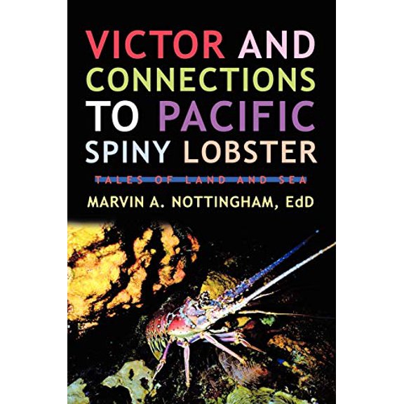 Pre-Owned Victor and Connections to Pacific Spiny Lobster: Tales of Land and Sea (Paperback) 1450292747 9781450292740