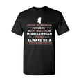 thumbnail image 1 of Always Be Yourself Unless You Can Be An Mississippian Map Star DT Adult T-Shirt Tee, 1 of 2