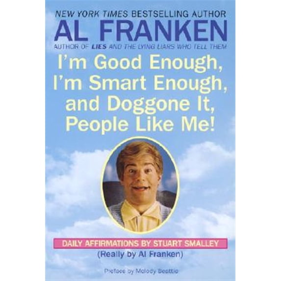 Pre-Owned I'm Good Enough, I'm Smart Enough, and Doggone It, People Like Me!: Daily Affirmations By Stuart Smalley Paperback