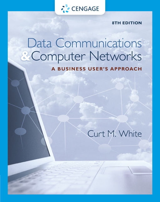 Data Communications and Computer Networks A Business User's Approach