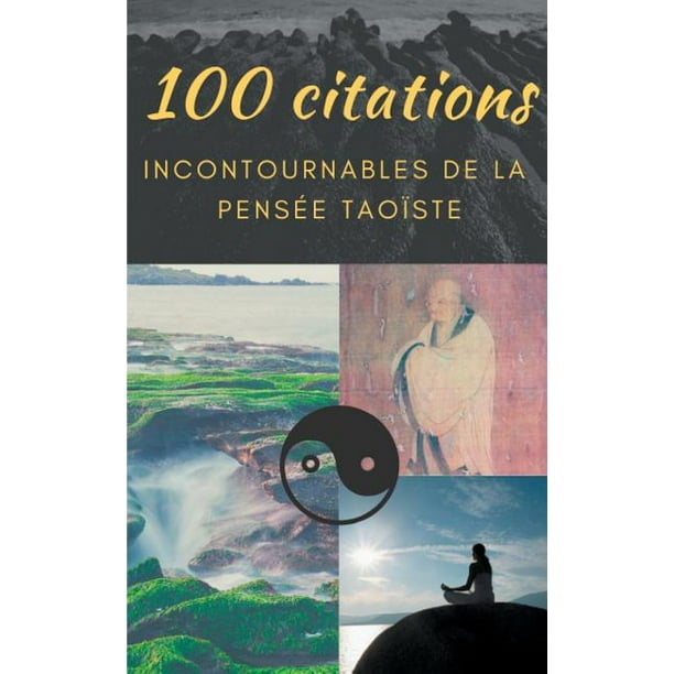 100 Citations Incontournables De La Pensee Taoiste Guide De Poche De Sagesse Spirituelle Paperback Walmart Com Walmart Com